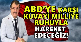 ÇİVRİL BELEDİYE BAŞKANI DR.GÜRCAN GÜVEN:ABD’YE KARŞI KUVAYİ MİLLİYE RUHUYLA HAREKET EDECEĞİZ!