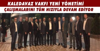 KALEDAVAZ VAKFI FAALİYETLER İÇİN TOPLANDI