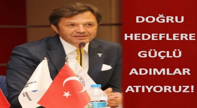 Doğru Hedeflere Güçlü Adımlar Atıyoruz!