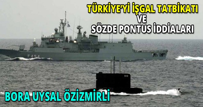 Türkiye'ye İşgal Tatbikatı ve Sözde Pontus İddiaları