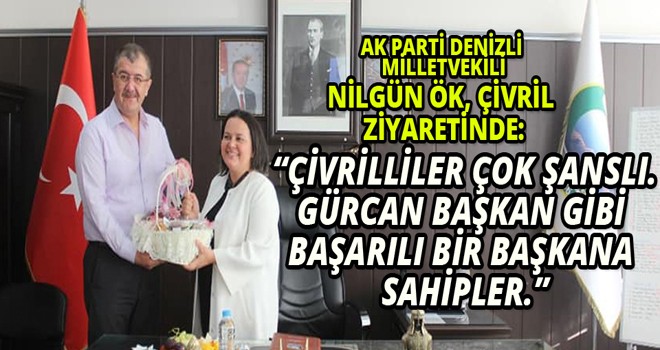 AK PARTİ DENİZLİ MİLLETVEKİLİ NİLGÜN ÖK:“ÇİVRİLLİLER ÇOK ŞANSLI. GÜRCAN BAŞKAN GİBİ BAŞARILI BİR BAŞKANA SAHİPLER.”
