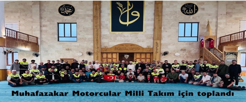 Muhafazakar Motorcular Milli Takım İçin Toplandı.