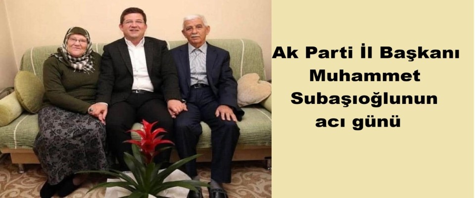 Subaşıoğlun'un acı günü