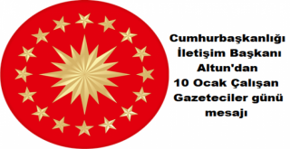 Cumhurbaşkanlığı İletişim Başkanından 10 Ocak Çalışan Gazeteciler Günü kutlama mesajı